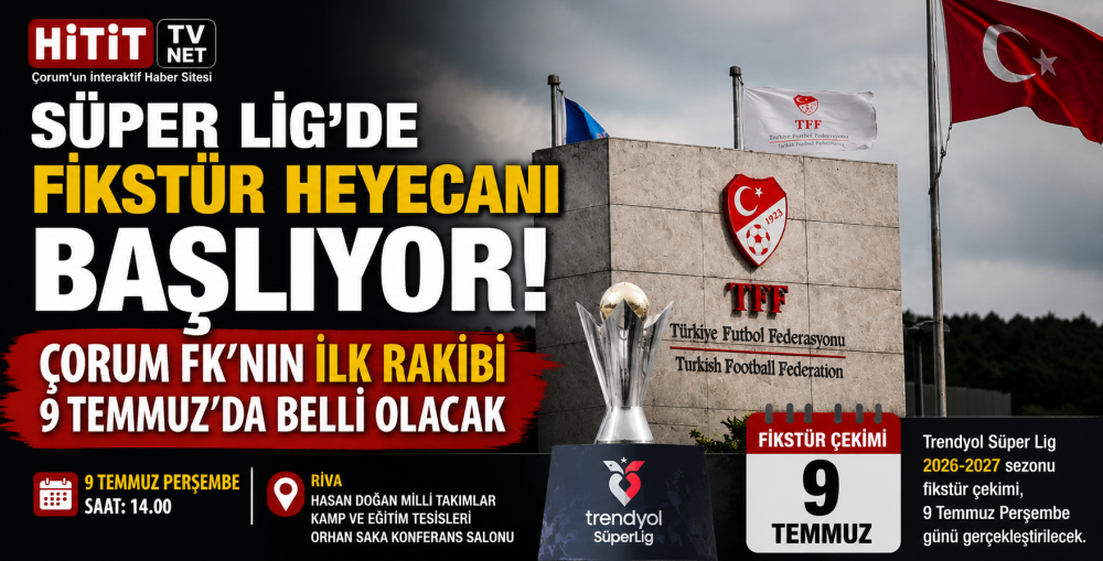 2026-2027 Trendyol Süper Lig Fikstür Çekimi Riva’d…