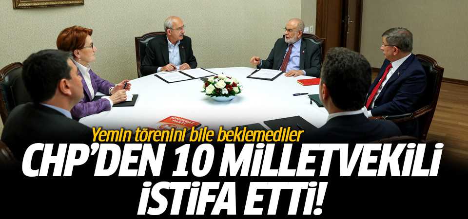 CHP'den 10 milletvekili istifa etti!