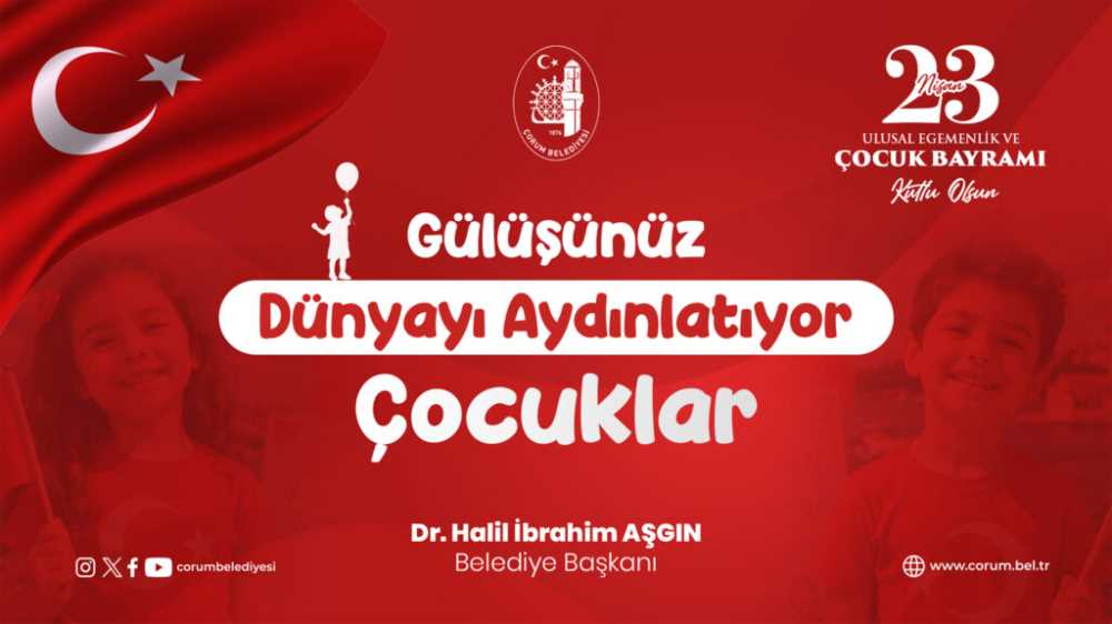 Çorum Belediyesi'nin  23 Nisan Kutlama İlanı