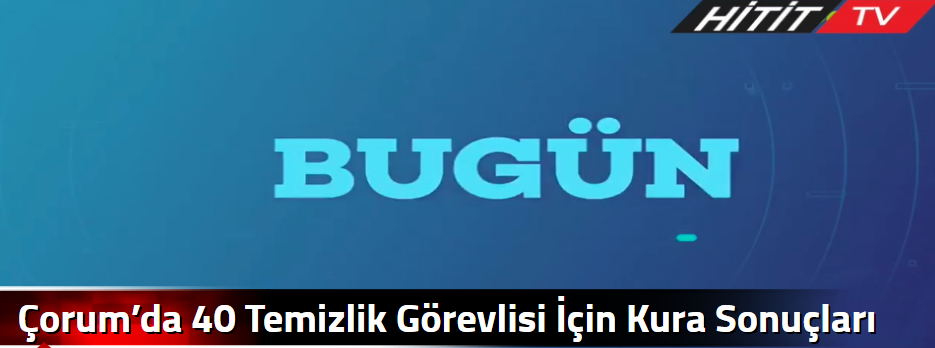 Çorum’da 40 Temizlik Görevlisi İçin Kura Sonu…
