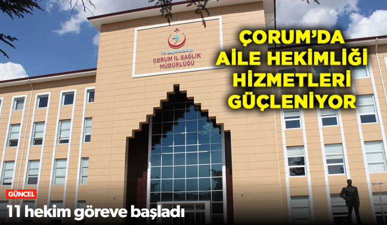 Çorum’da Aile Hekimliği Kapasitesi Güçlendiri…