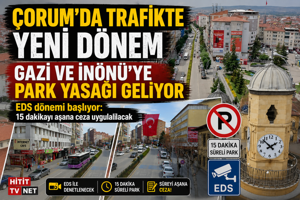 Çorum’da Gazi ve İnönü Caddesi’nde EDS’li Süreli Park Uygulaması Geliyor!