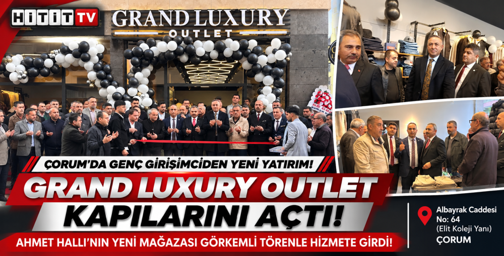 Çorum'da Grand Luxury Outlet Açıldı! Ahmet Ha…