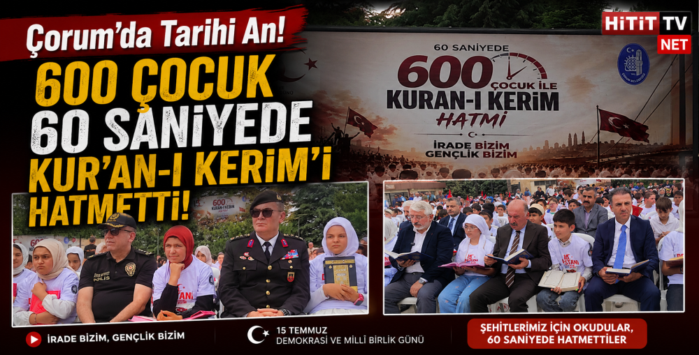 Çorum'da Tarihi An! 600 Çocuk 60 Saniyede Kur'an-ı Kerim'i Hatmetti