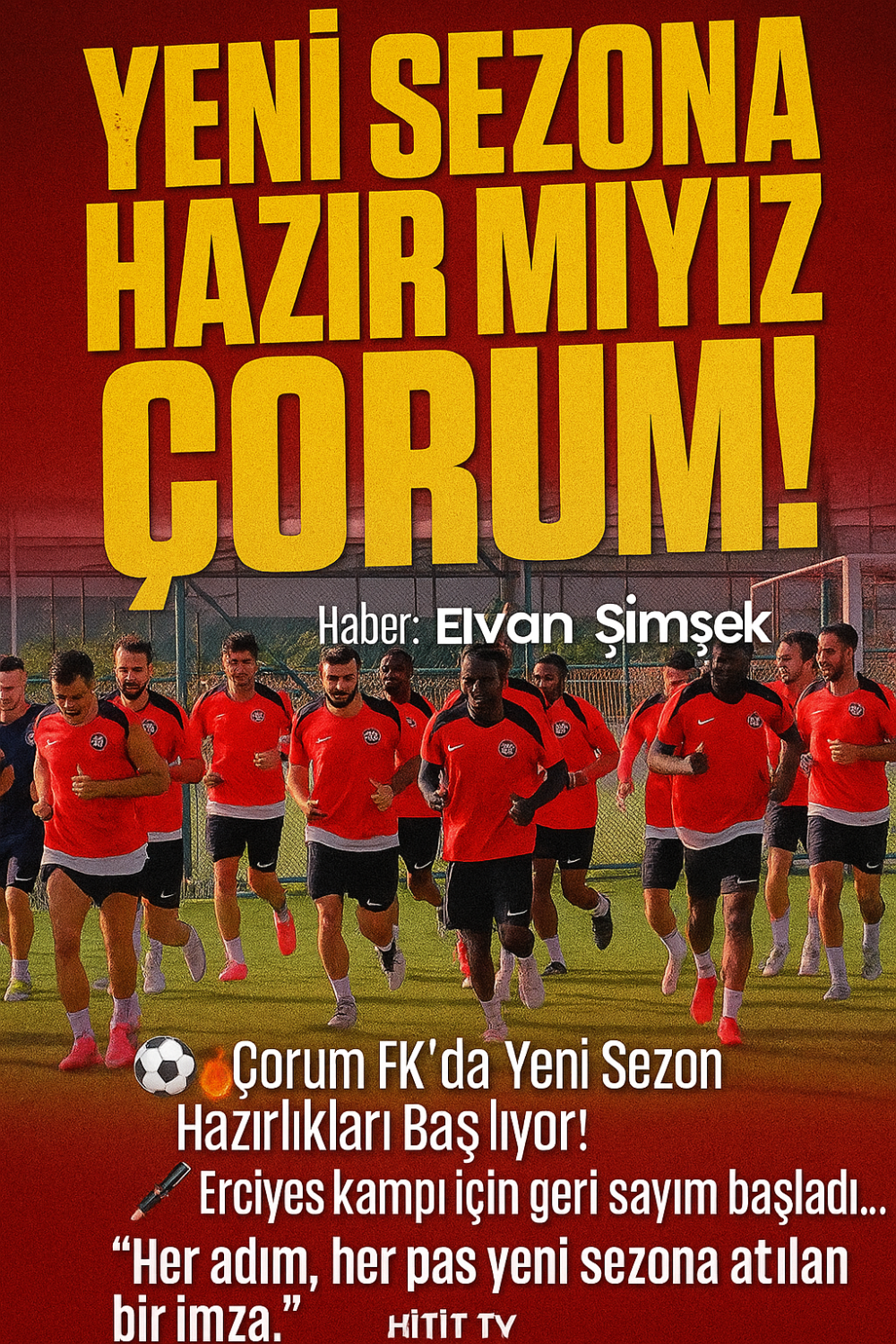 Çorum FK’da Yeni Sezon Hazırlıkları Başlıyor!