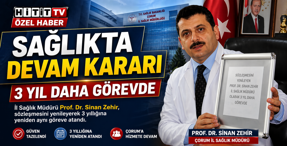 Çorum İl Sağlık Müdürü Olarak 3 Yıllığına Yen…