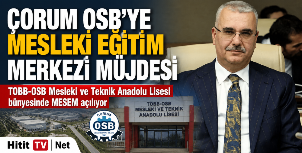 Çorum OSB’ye Mesleki Eğitim Merkezi Müjdesi