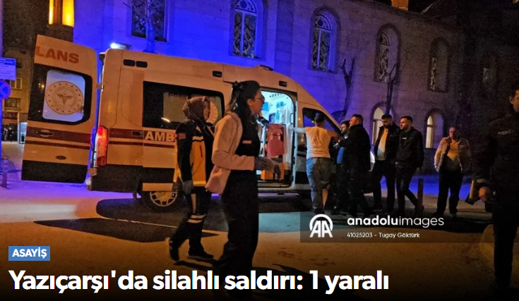 Çorum Yazıçarşı’da  Silahlı Saldırı 1 Yaralı