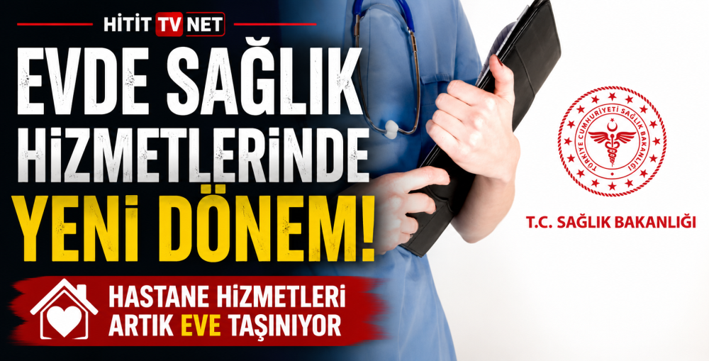 Evde Sağlık Hizmetlerinde Yeni Dönem!