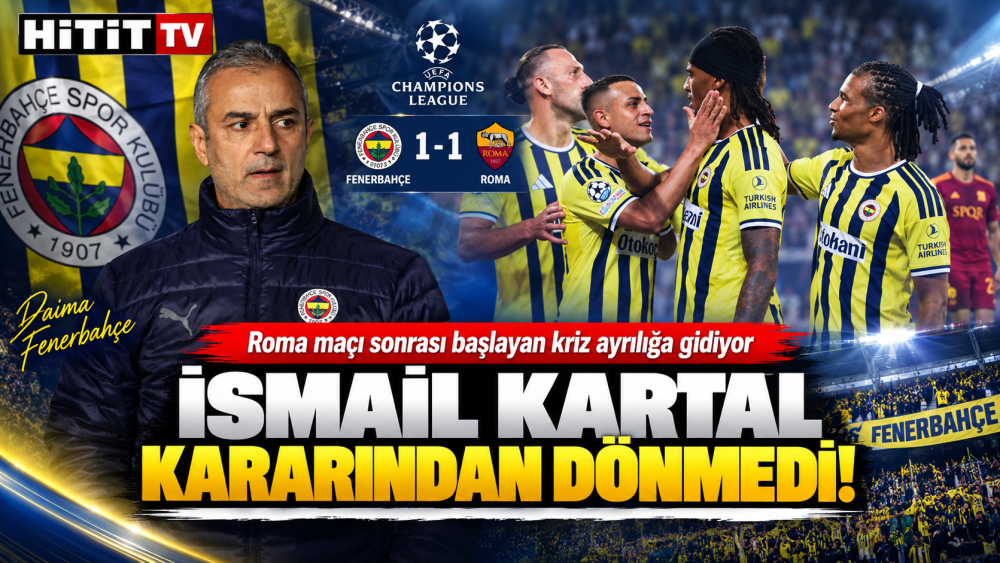 Fenerbahçe’de İsmail Kartal dönemi sona eriyor: Roma maçı sonrası kararından dönmedi