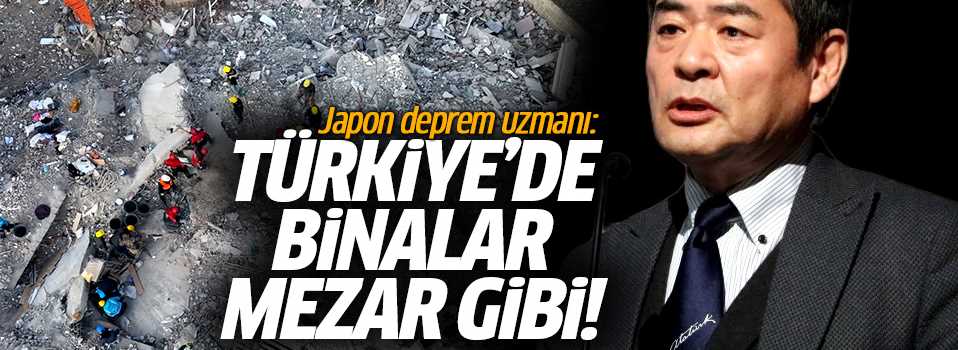 Japon deprem uzmanı: Türkiye'de binalar mezar…