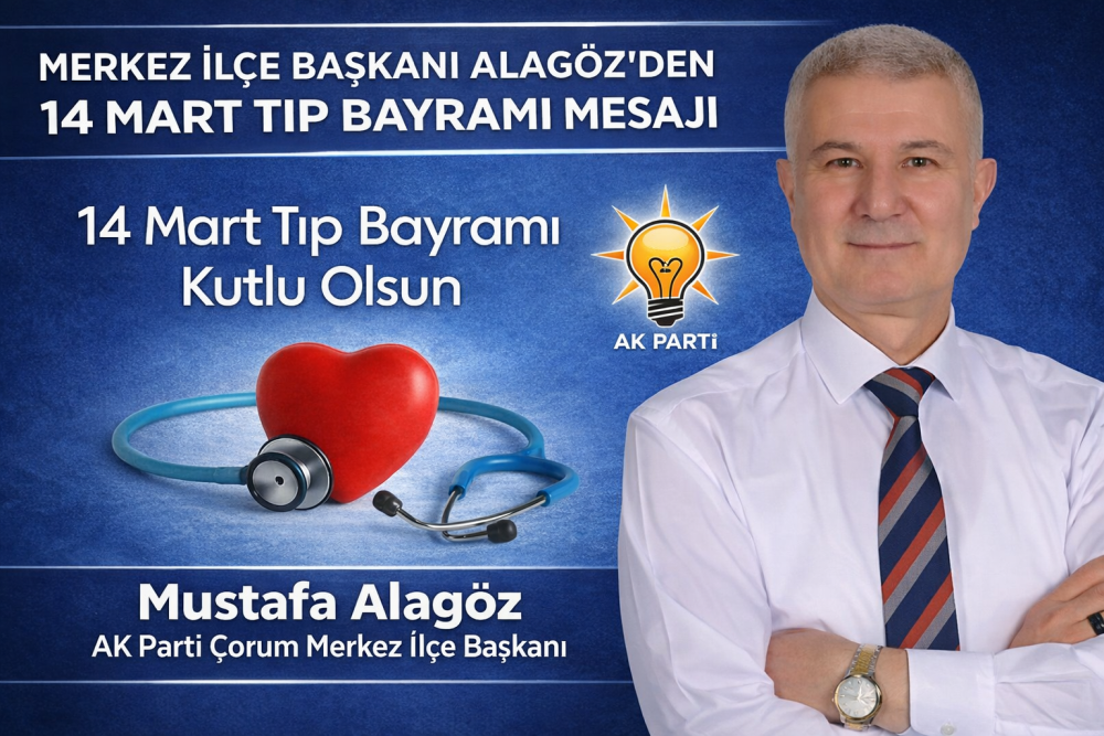 Mustafa Alagöz’den 14 Mart Tıp Bayramı Kutlam…