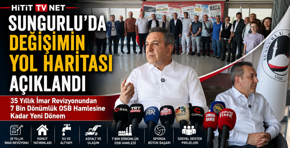 Sungurlu’da Tarihi Dönüşüm: 35 Yıllık İmar Revizyonu ve 7 Bin Dönümlük OSB”