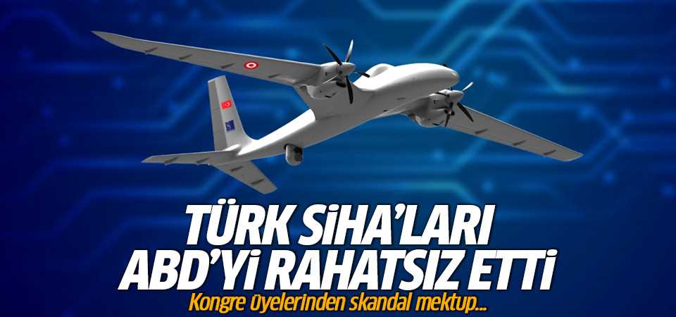 Türk SİHA'ları ABD'li vekilleri rahatsız etti…