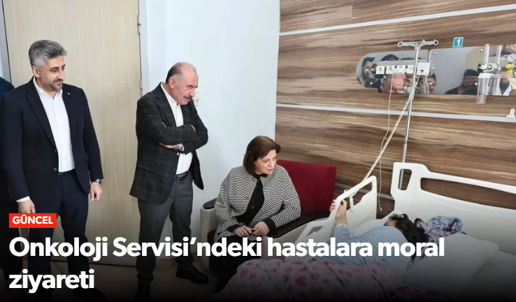 Vali Çalgan’dan Onkoloji Hastalarına Moral Zi…