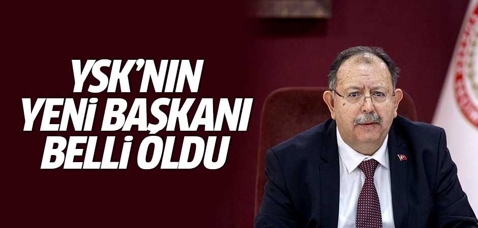 YSK'nın yeni başkanı Ahmet Yener oldu! Ahmet …